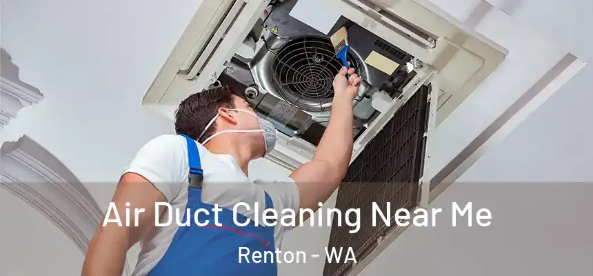 Air Duct Cleaning Near Me Renton - WA
