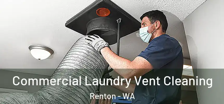Commercial Laundry Vent Cleaning Renton - WA