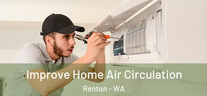  Improve Home Air Circulation Renton - WA