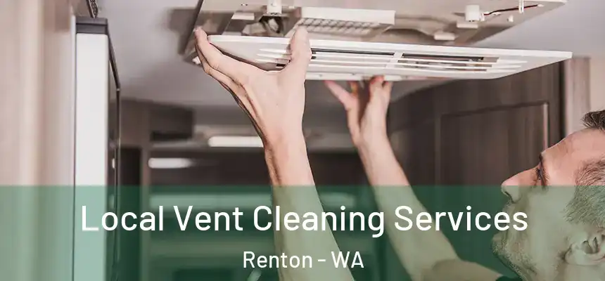 Local Vent Cleaning Services Renton - WA