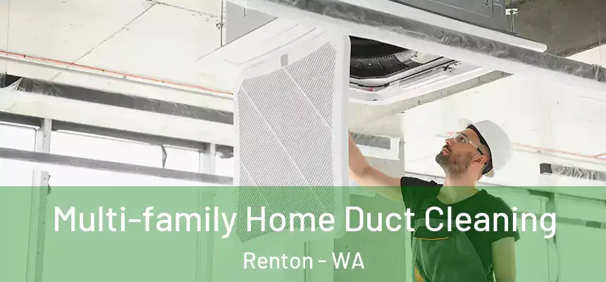  Multi-family Home Duct Cleaning Renton - WA