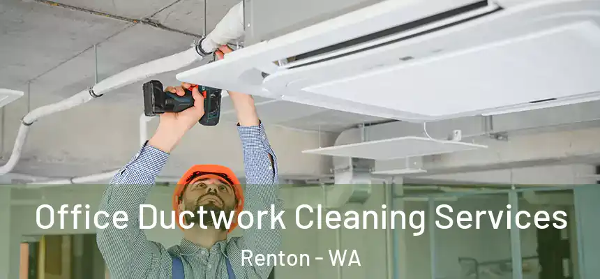 Office Ductwork Cleaning Services Renton - WA