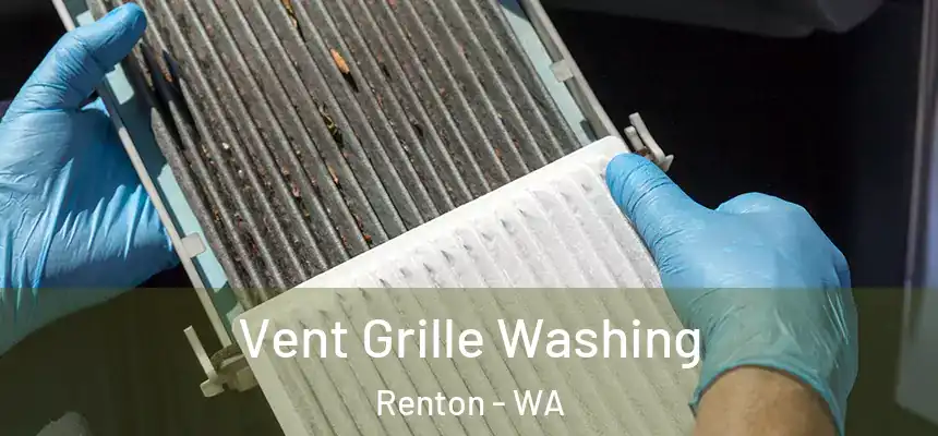 Vent Grille Washing Renton - WA